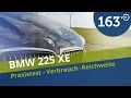 BMW 225 xe Active Tourer PlugIn Hybrid PHEV Praxis Test Probefahrt Reichweite Verbrauch