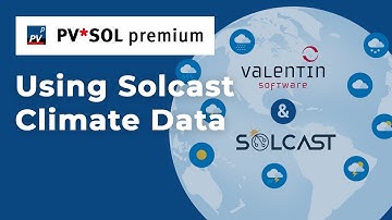 [Tutorial] Solcast climate data within PV*SOL