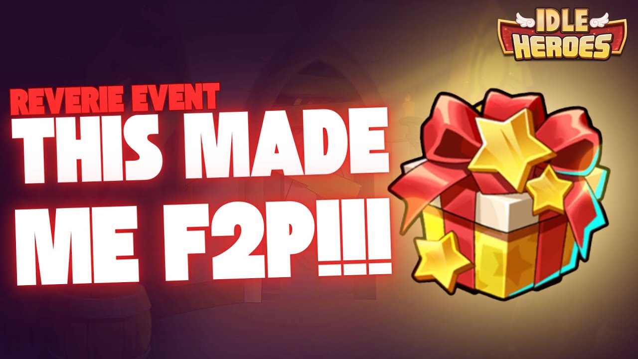 I am going F2P?! Reverie Boxes keep me from spending!!! - Idle Heroes