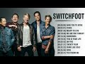 Best songs of switchfoot playlist of all time  biggest hits of switchfoot collection