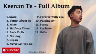 Keenan Te FULL ALBUM | LAGU TERBAIK Keenan Te | Scars, Forgot About Us, Mine,  Never Let You Go