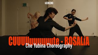 ROSALÍA - CUUUUuuuuuute | Che Yubina Choreography | CHEDO Program