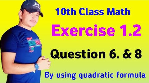 Exercise 1.2 question 8 10th class | How to use quadratic formula in equation