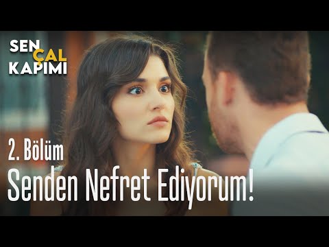 Senden nefret ediyorum! - Sen Çal Kapımı 2. Bölüm