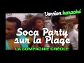 La Compagnie Créole - Soca Party sur la Plage (Karaoke Officiel)