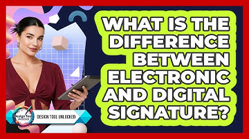 What Is The Difference Between Electronic And Digital Signature?