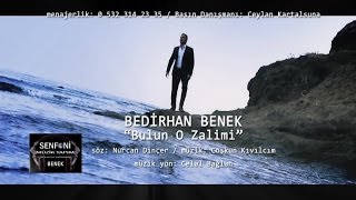 BEDİRHAN BENEK - BULUN O ZALİMİ Resimi