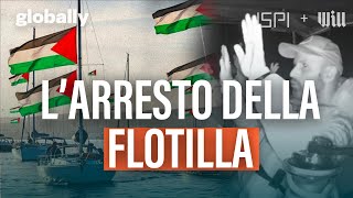 L'arresto della Sumud Flotilla | Globally