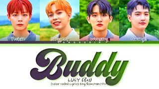 Video thumbnail of "LUCY Buddy Lyrics (루시 Buddy 가사) (Color Coded Lyrics)"