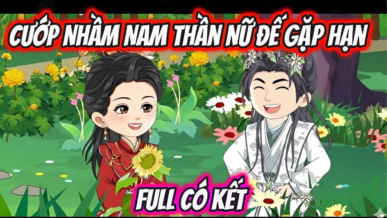 Full Có Kết | Cướp Nhầm Nam Thần Nữ Đế Gặp Hạn | Cún Con VietSub