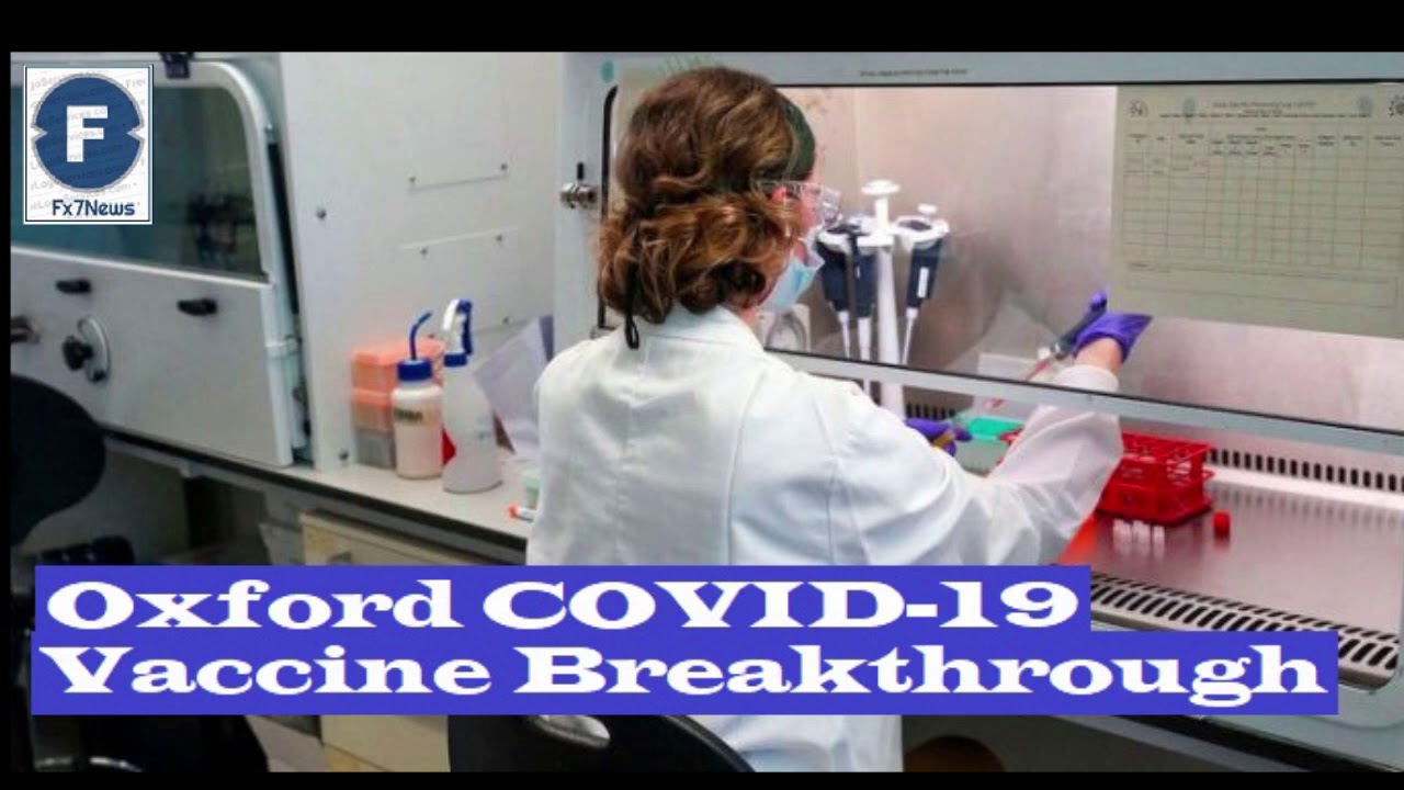Oxford COVID-19 Vaccine Breakthrough - FX7News - YouTube