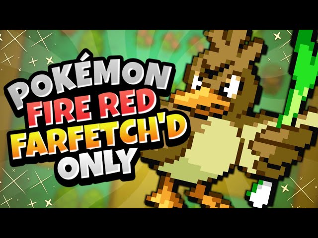 Can You Beat Pokemon Fire Red With Only Farfetch'd?