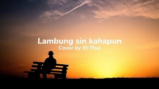 Lambung sin kahapun (lyrics video) cover by RJ Flux