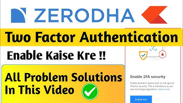 How To Enable Zerodha 2FA Security | Zerodha  2FA Security