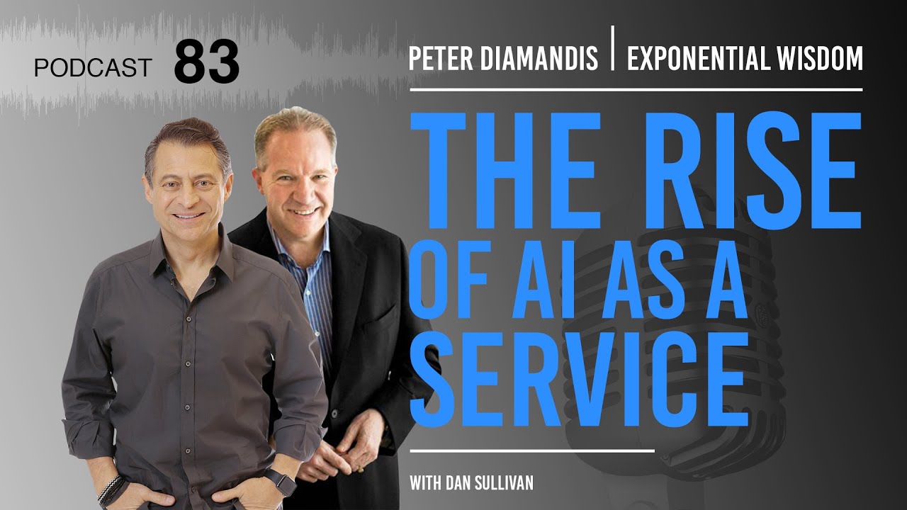 Exponential Wisdom Episode 83: The Rise of AI as a Service