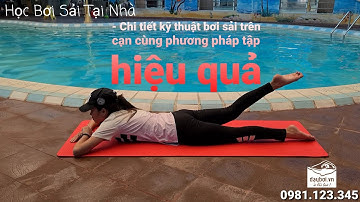 Dạy Bơi Sải Trên Cạn - Hướng Dẫn Học Bơi Chi Tiết Kỹ Thuật Bơi Trườn Sấp Tại Nhà | Tập Bơi Nhanh