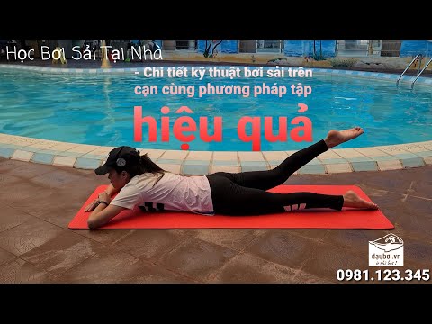 Dạy Bơi Sải Trên Cạn - Hướng Dẫn Học Bơi Chi Tiết Kỹ Thuật Bơi Trườn Sấp Tại Nhà | Tập Bơi Nhanh