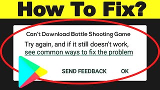 Fix: Can't Download Bottle Shooting Game App Error On Google Play Store Problem Solved screenshot 4