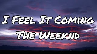 The Weeknd - I Feel It Coming (Lyrics) (ft. Daft Punk)