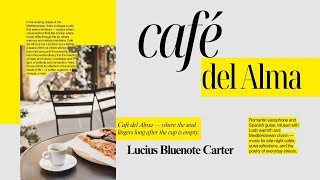 Caf Del Alma  Lucius Bluenote Carter