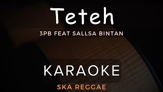 Teteh (Doel Sumbang) - 3Pemuda Berbahaya Feat Sallsa Bintan | Karaoke | Ska Reggae