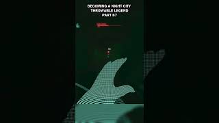 Information Becoming a Night City Throwable Legend Part 87 #cyberpunk2077 #cyberpunk #gaming #gameplay #gamers Guide