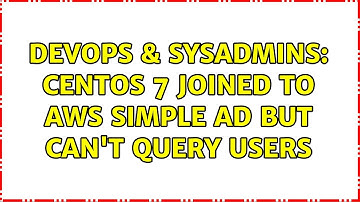 DevOps & SysAdmins: Centos 7 joined to AWS simple ad but can