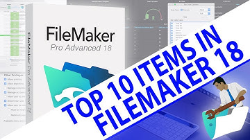 Top 10 FileMaker 18 Need to Know Items-FileMaker Training-FileMaker News-FileMaker Video Training