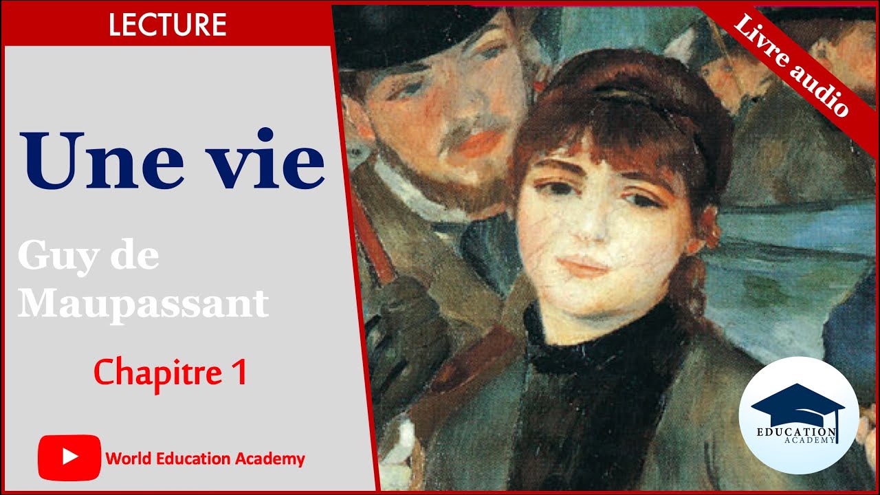 Apprendre le Français à travers le roman-Une Vie-Maupassant - YouTube