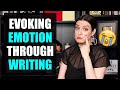 10 BEST TIPS for Evoking Emotion through your Writing