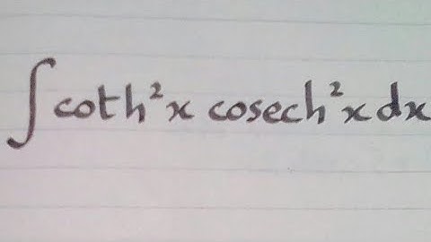 Integral of coth^2 x cosech^2 x || Integration of Hyperbolic Trigonometric Functions