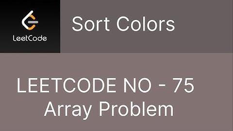 Leetcode - 75 : Sort Colors (C++)