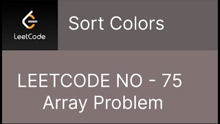 Leetcode - 75 : Sort Colors (C++)