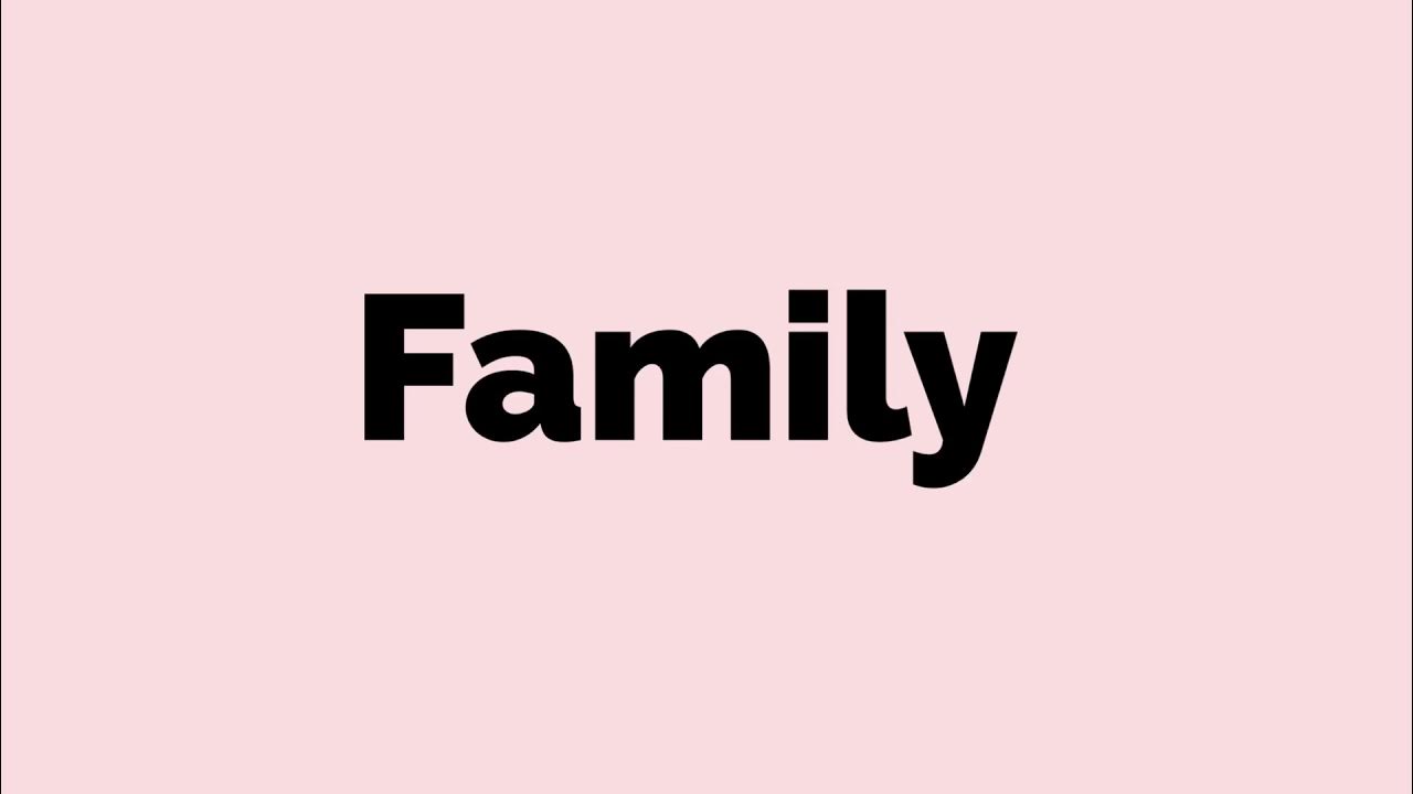 How To Pronounce Family How Do You Correctly Say The Word Family how-to-pronounce-family-how-do-you-correctly-say-the-word-family