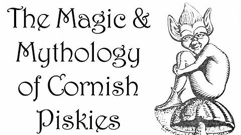 The Magic & Mythology of Cornish Piskies / Pixies