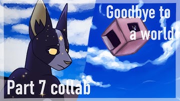 【GOODBYE TO A WORLD (Tallstar & Jake, warriors) 10h dreamcore MAP | Part 7】(COLLAB W/ @Otterey )