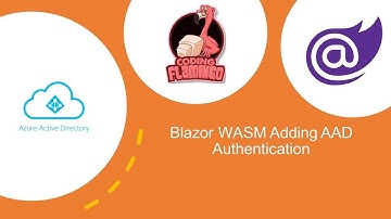 How to Add AAD Authentication to Blazor WASM  NET 5
