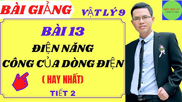 Vật lý 9-bài 13-điện năng-công của dòng điện-tiết 2