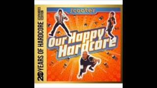 Scooter :Our Happy Hardcore (20 Years Of Hardcore Expanded Edition).