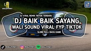Download Lagu DJ BAIK BAIK SAYANG || WALI SOUND VIRAL FYP TIKTOK TERBARU 2025! MP3