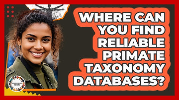 Where Can You Find Reliable Primate Taxonomy Databases? - Anthropology Insights