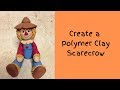 Create a Polymer Clay Scarecrow