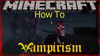 Minecraft. Vampirism. How To. 1.20.1