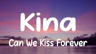 Download Lagu Kina - Can We Kiss Forever? (Lyrics) ft. Adriana Proenza MP3