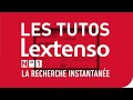 Tutoriel lextensofr  la recherche instantane