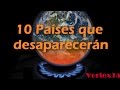 Países que desaparecerán en el futuro.