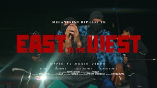 MELANESIAN HIP-HOP YK - East To The West (OFFICIAL MUSIC VIDEO)