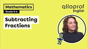 Subtracting Fractions | Mathematics | Alloprof