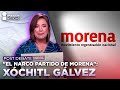 “Ahora les voy a contar la historia del porqué le llamé a Morena narco partido”: Xóchitl Gálvez