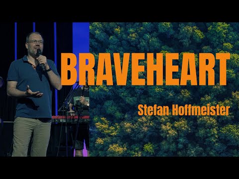 Braveheart  | Stefan Hoffmeister | Gottesdienst